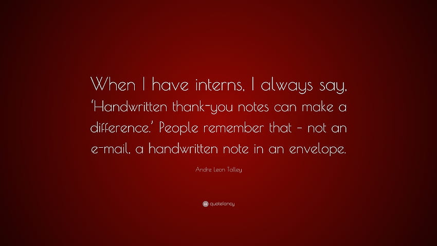 Andre Leon Talley Quote: “When I have interns, I always say, 'Handwritten thank HD wallpaper