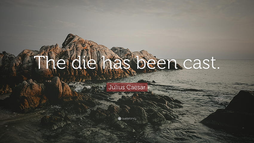 Julius Caesar Quote: “The die has been cast.” HD wallpaper