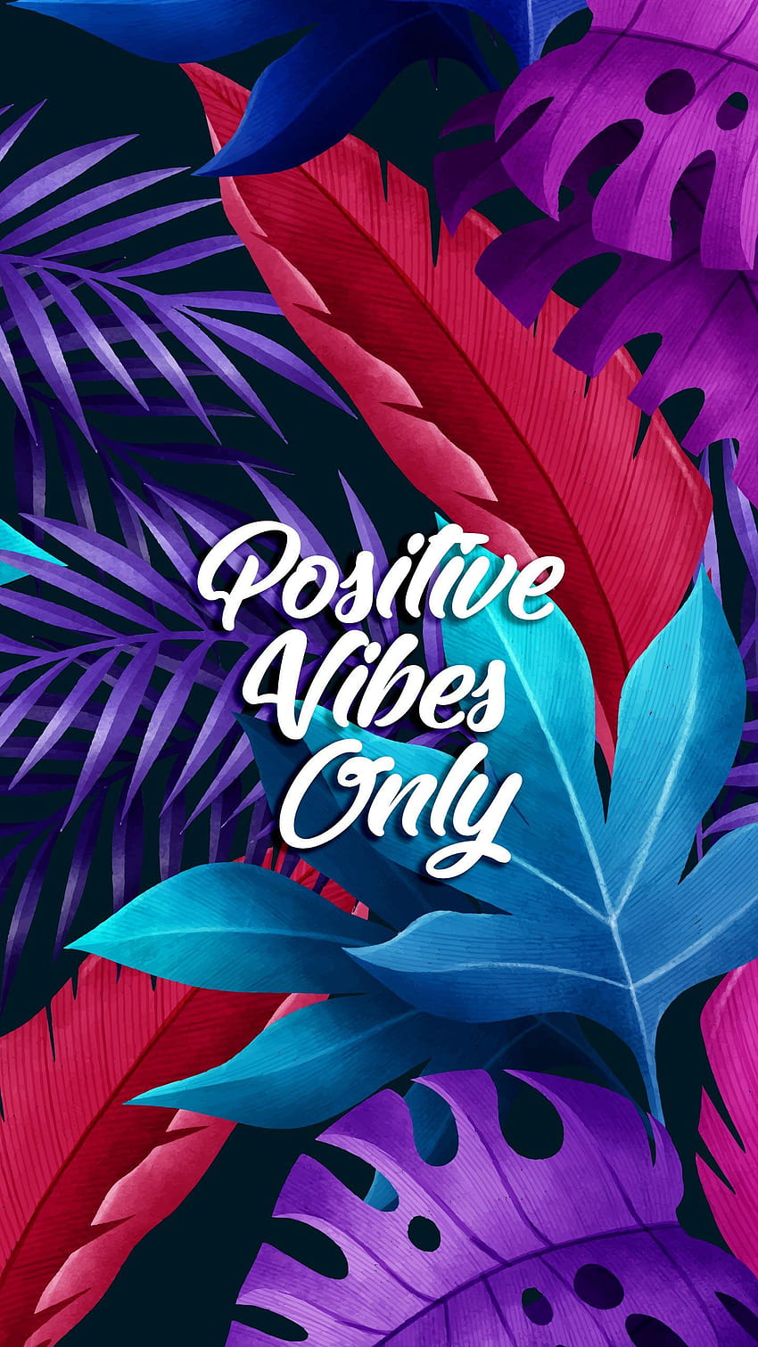 Positive Vibes Only, getaran positif wallpaper ponsel HD
