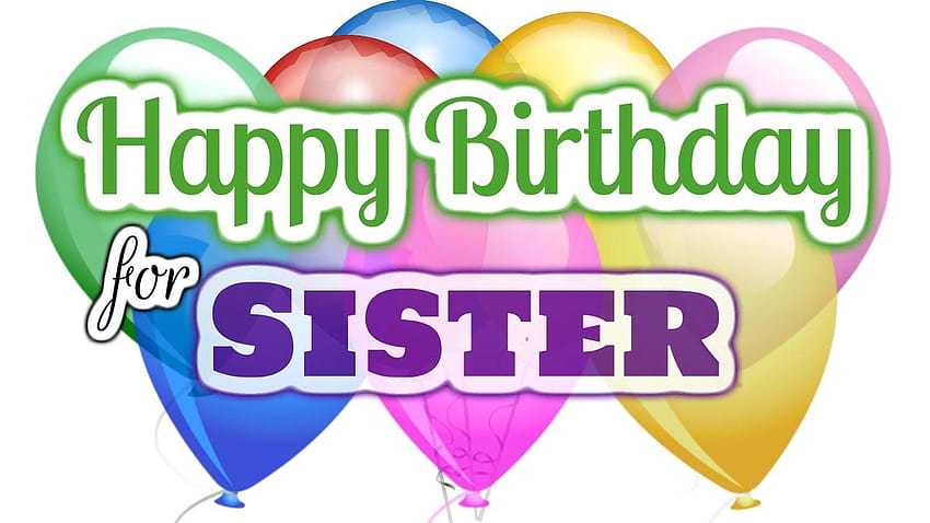 Birtay Wishes For Sisters With, best sis ever HD wallpaper
