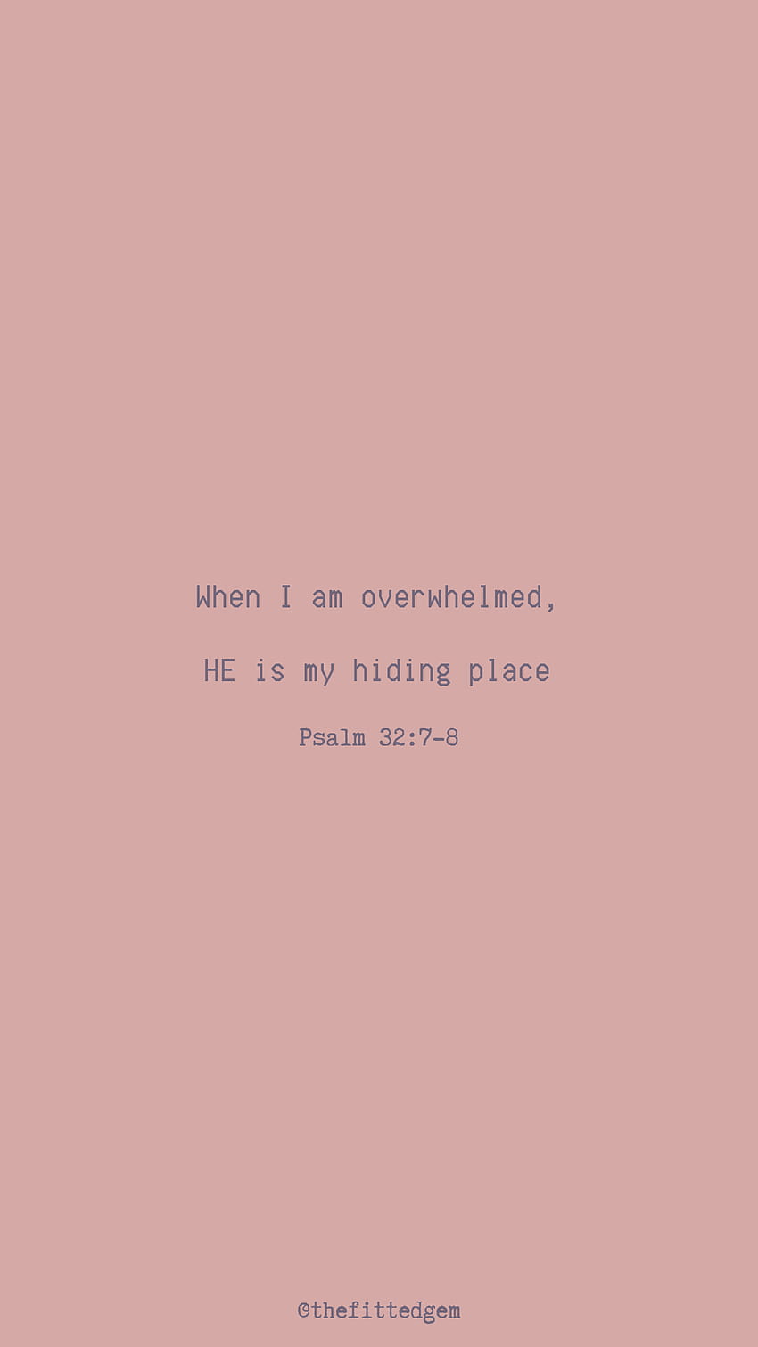 When I am overwhelmed, He is my hiding place HD phone wallpaper