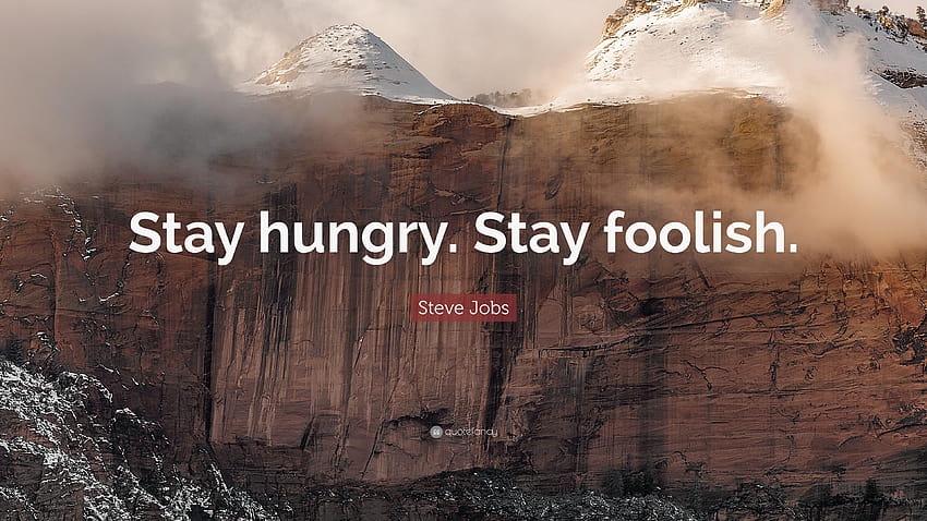 Цитат на Стив Джобс: „Останете гладни. Останете глупави.” HD тапет