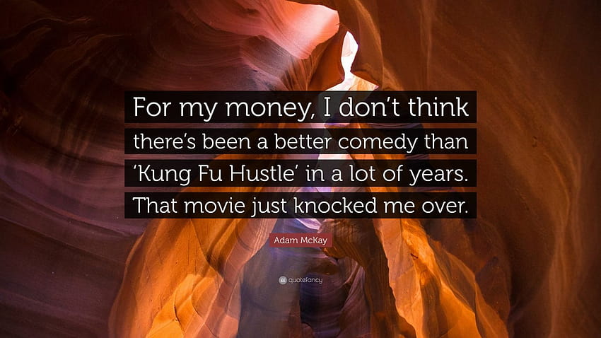 Adam McKay Quote: “For my money, I don't think there's been a better comedy than 'Kung Fu Hustle' in a lot of years. That movie just knocke...” HD wallpaper