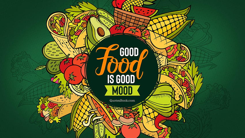 Good Food is good mood HD wallpaper