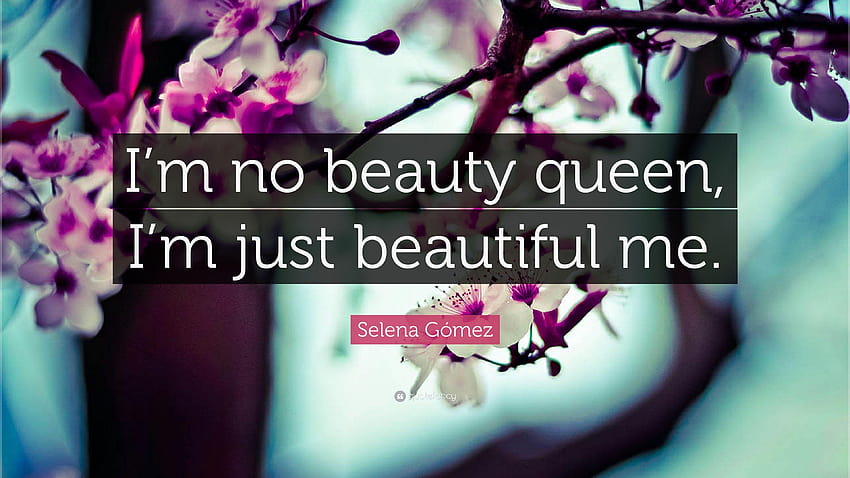 Selena Gómez Quote: “I'm no beauty queen, I'm just beautiful me, im just me HD wallpaper