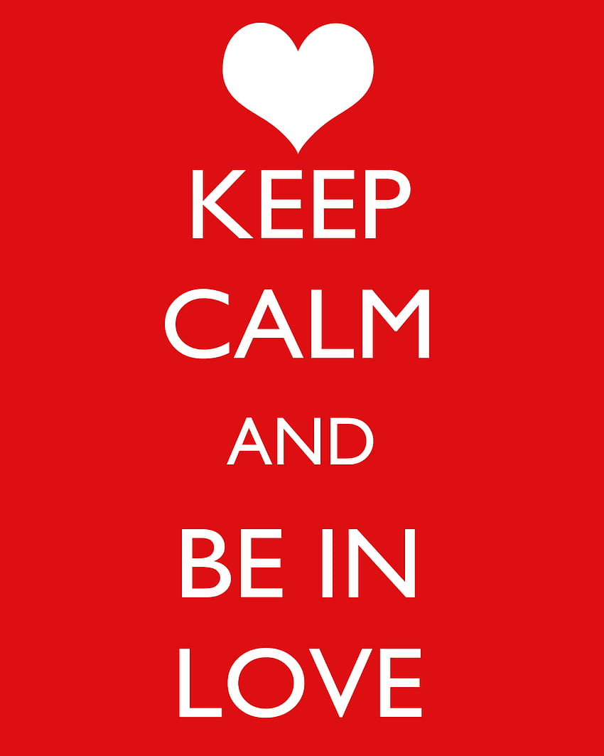 Keep Calm Love Hd Phone Wallpaper Pxfuel 2376