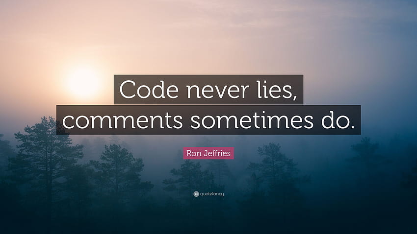 Citação de Ron Jeffries: “O código nunca mente, os comentários às vezes sim.” papel de parede HD