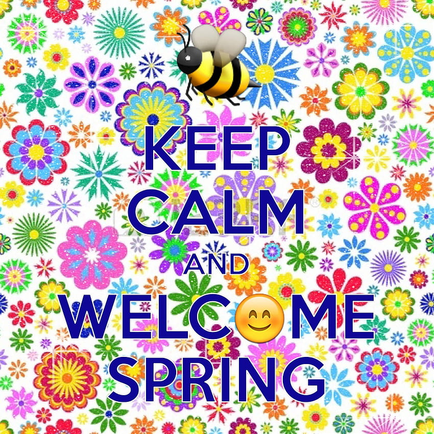 keep calm and welcome spring / Created with Keep Calm and Carry On, keep calm spring is coming HD phone wallpaper