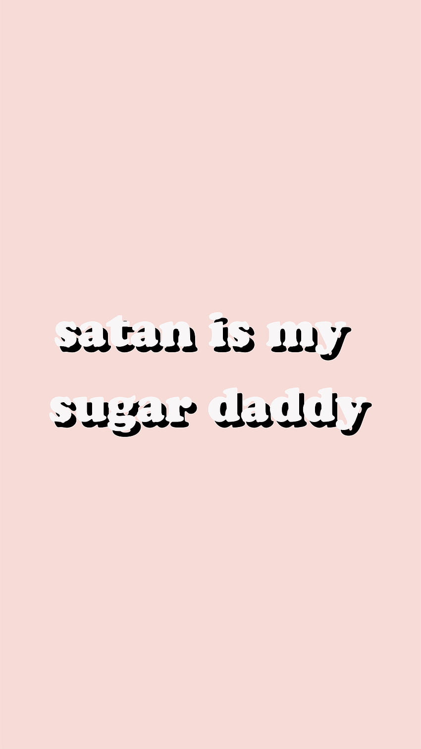 Satan is my sugar daddy by Florcita de Amapola ♡ HD phone wallpaper