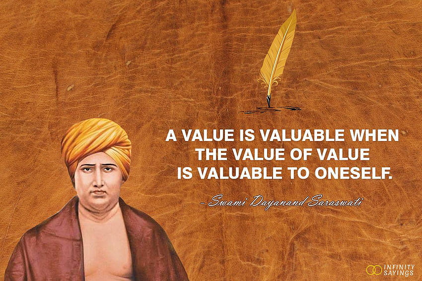Une valeur est précieuse lorsque la valeur de la valeur est précieuse pour soi-même, maharishi dayan et saraswati jayanti Fond d'écran HD