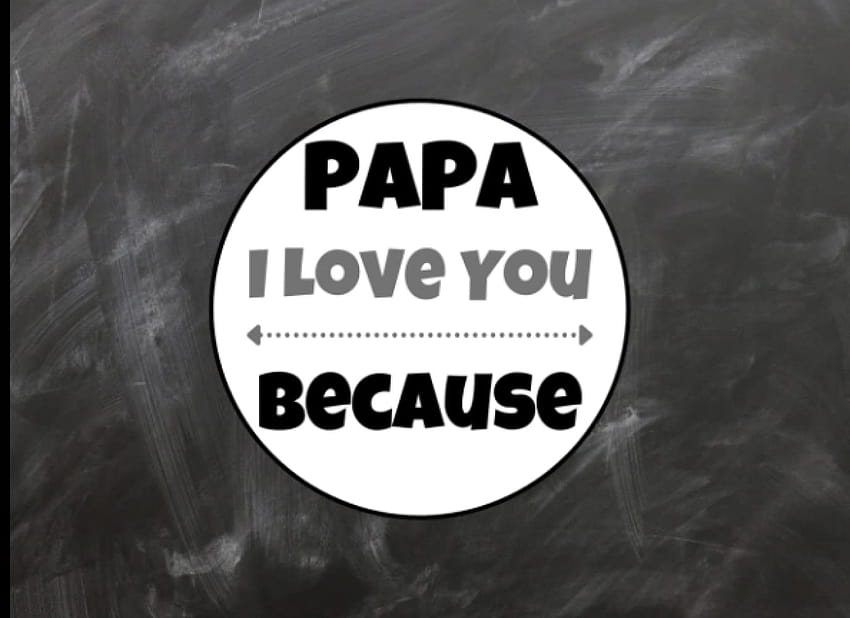 Papa I Love You Because: Papa Fill in The Blank Book With Unique Prompts for Kids.. Thinks I Love About You Book for Papa, Fathers Day Gifts for ... Gift Book for, i love you papa HD wallpaper