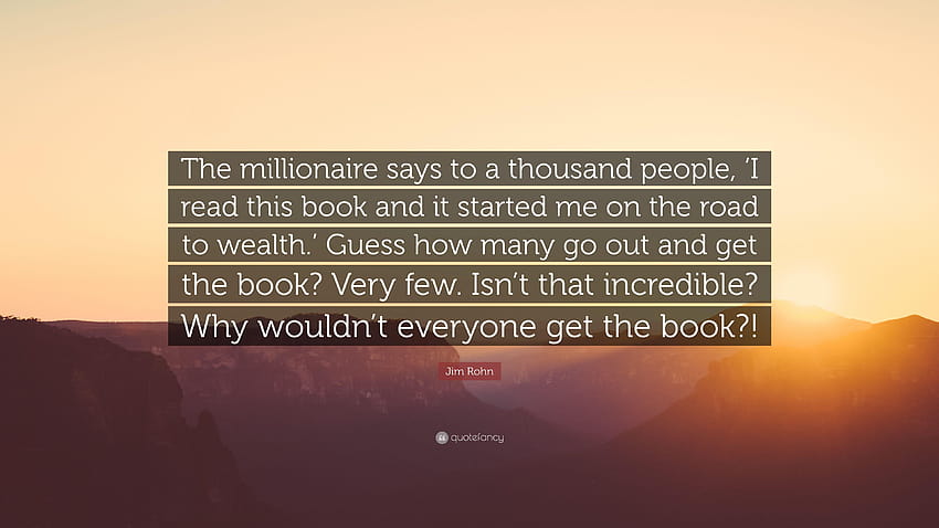 Zitat von Jim Rohn: „Der Millionär sagt zu tausend Menschen: ‚Ich HD-Hintergrundbild