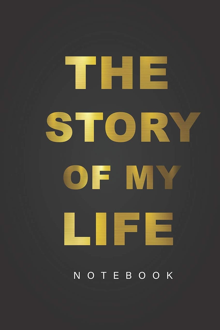 THE STORY OF MY LIFE NOTEBOOK: สมุดบันทึกเปล่าพร้อม 120 หน้าเพื่อบันทึกเรื่องราวชีวิตของคุณ: Co, Malak: 9781073158973: หนังสือ วอลล์เปเปอร์โทรศัพท์ HD