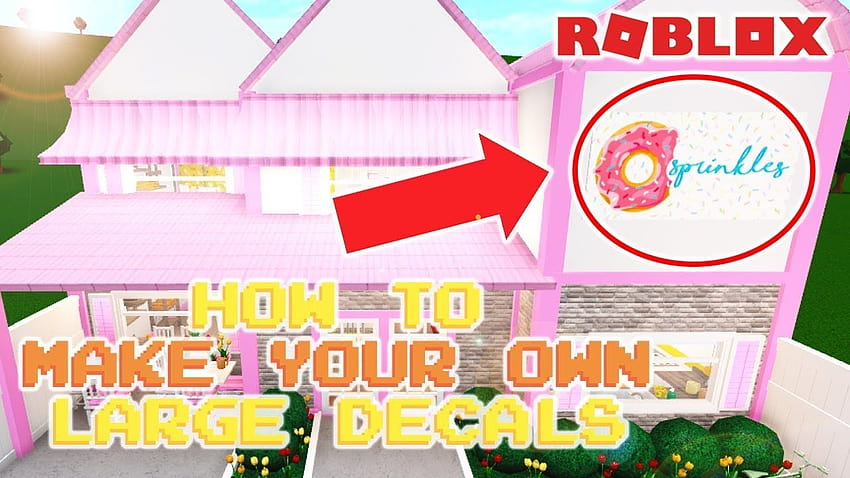 HOW TO MAKE YOUR OWN LARGE DECALS FOR BLOXBURG, welcome to bloxburg HD ...