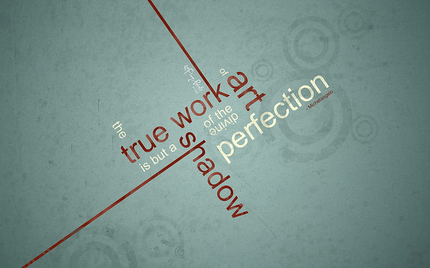 the, True, Work, Of, Art, Is, But, A, Shadow, Of, The, Divine, Perfection / and Mobile Backgrounds 高画質の壁紙