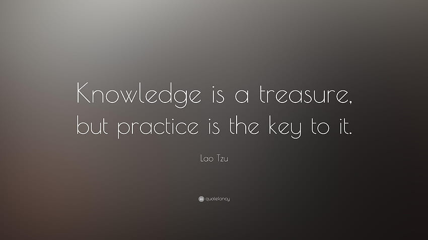Lao Tzu Quote: “Knowledge is a treasure, but practice is the key HD wallpaper